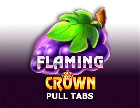 Flaming Crown Pull Tabs Betano